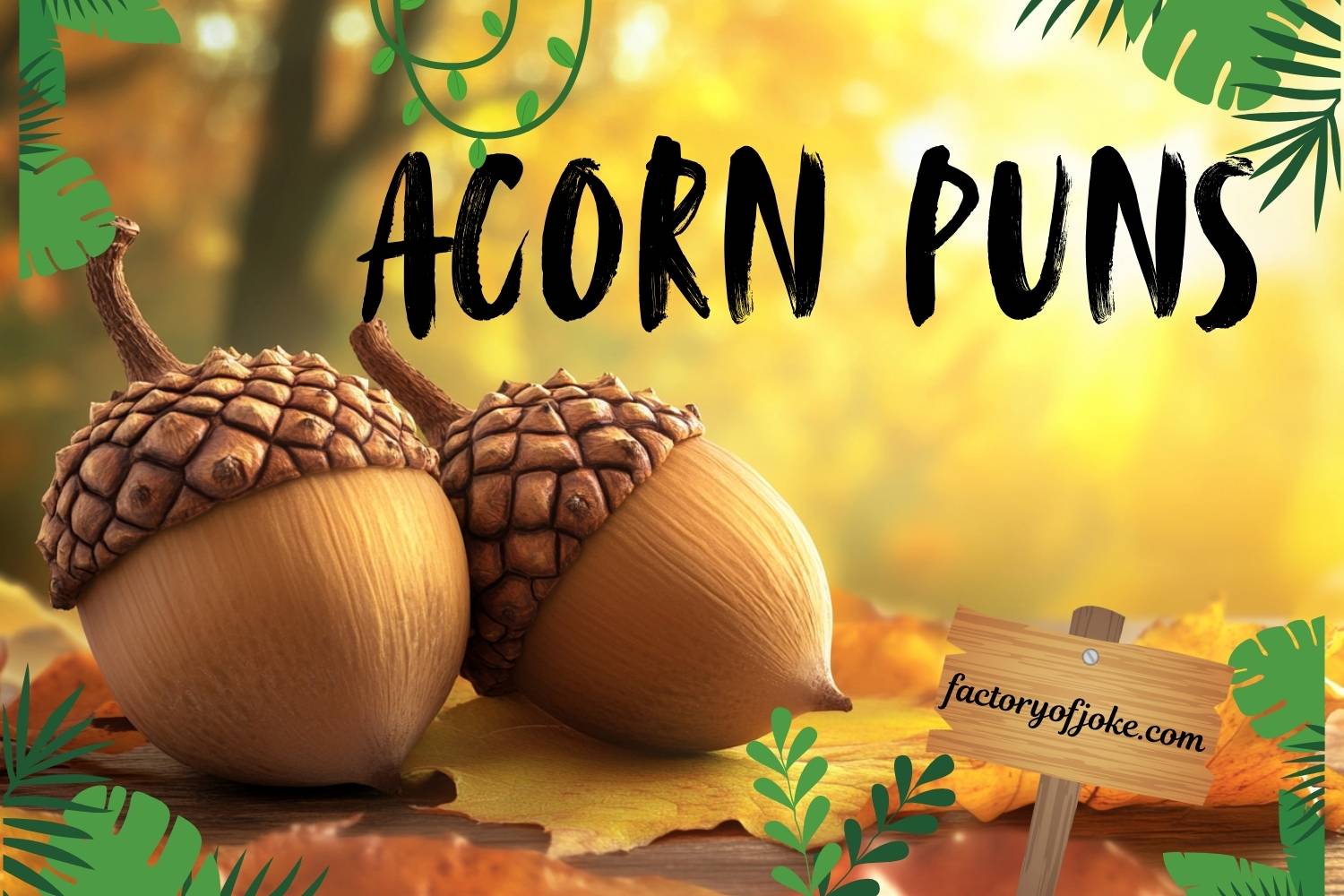 480+ Nutty and Nice: The Best Acorn Puns to Crack You Up - factoryofjoke