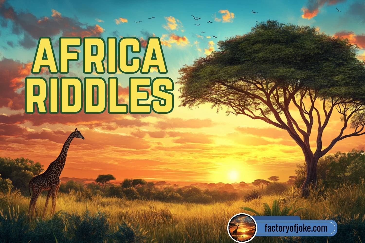 475+Africa Riddles That Spark Smiles and Smart Thinking - factoryofjoke