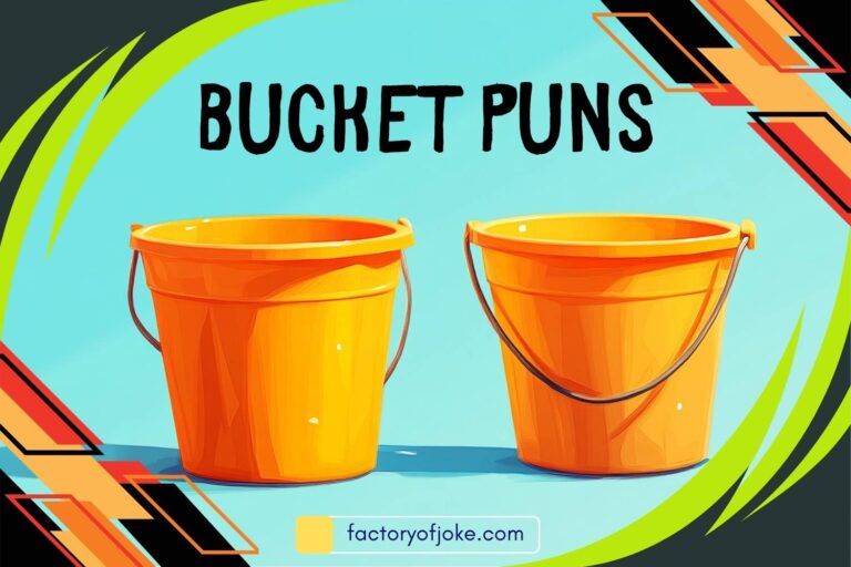 bucket puns