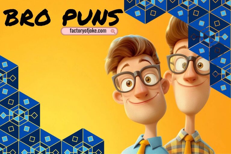 bro puns