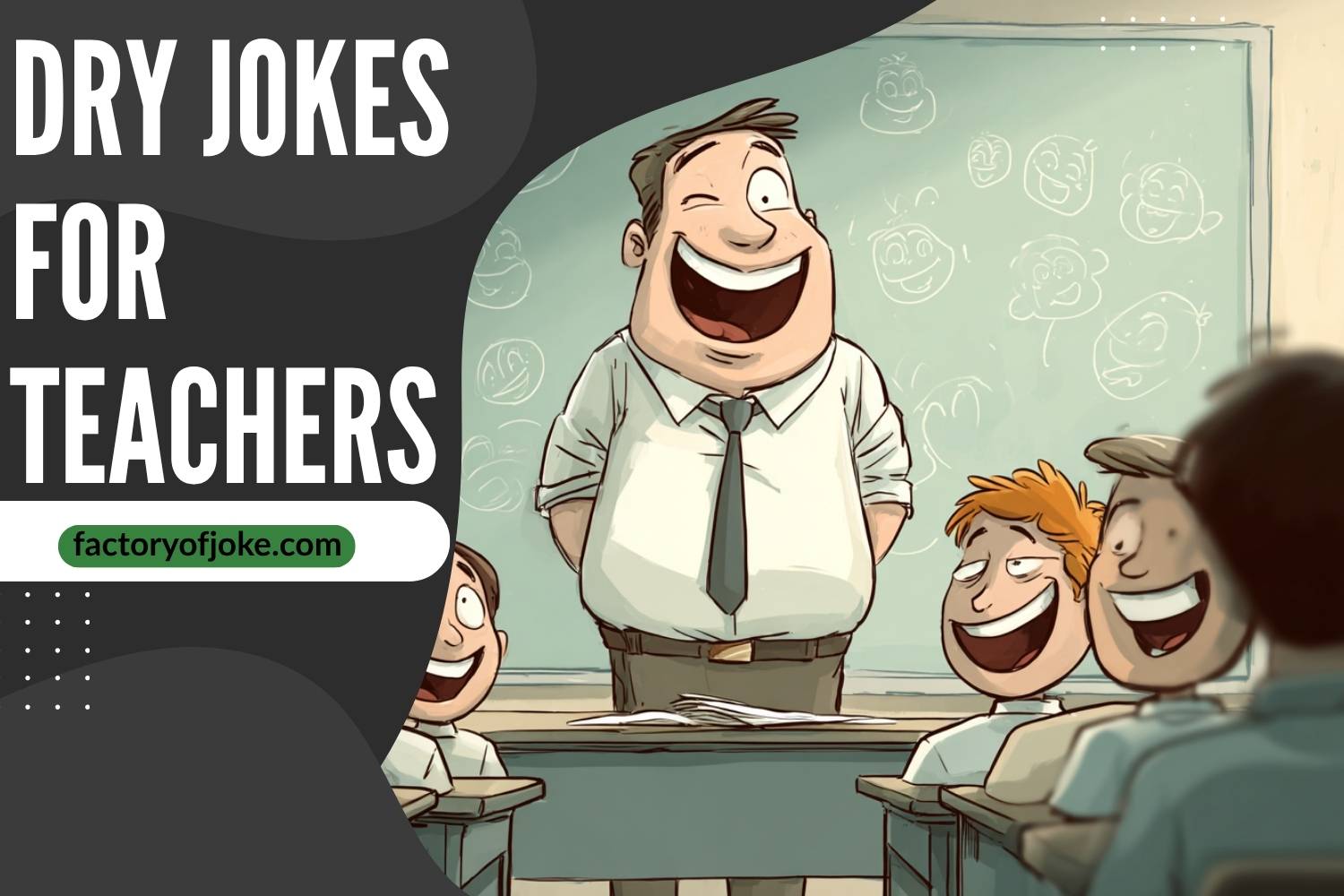 265+ Dry Jokes for Teachers That’ll Earn Straight A’s in Laughter ...