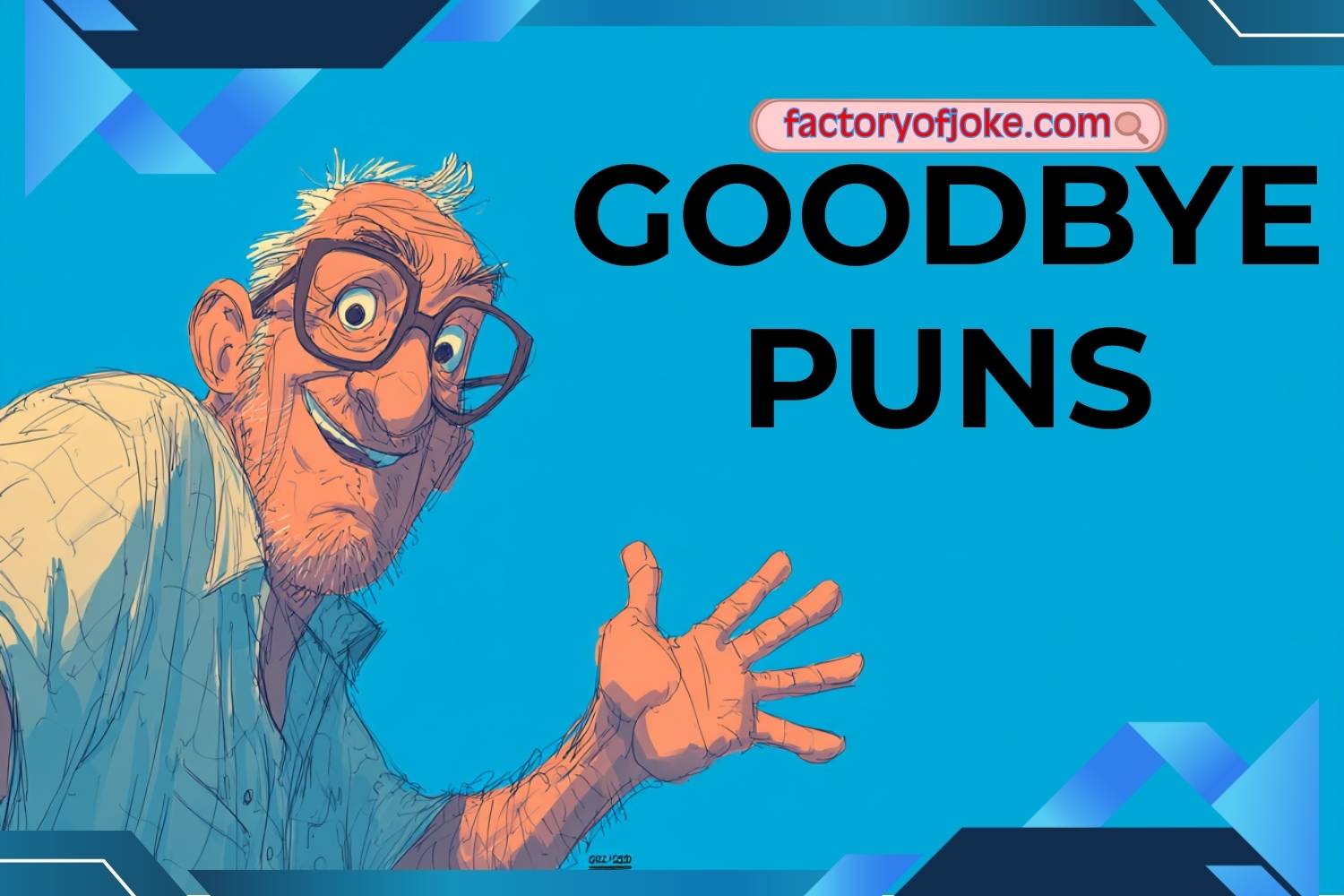 254+ Goodbye Puns That Make Saying Bye Feel Easy - factoryofjoke