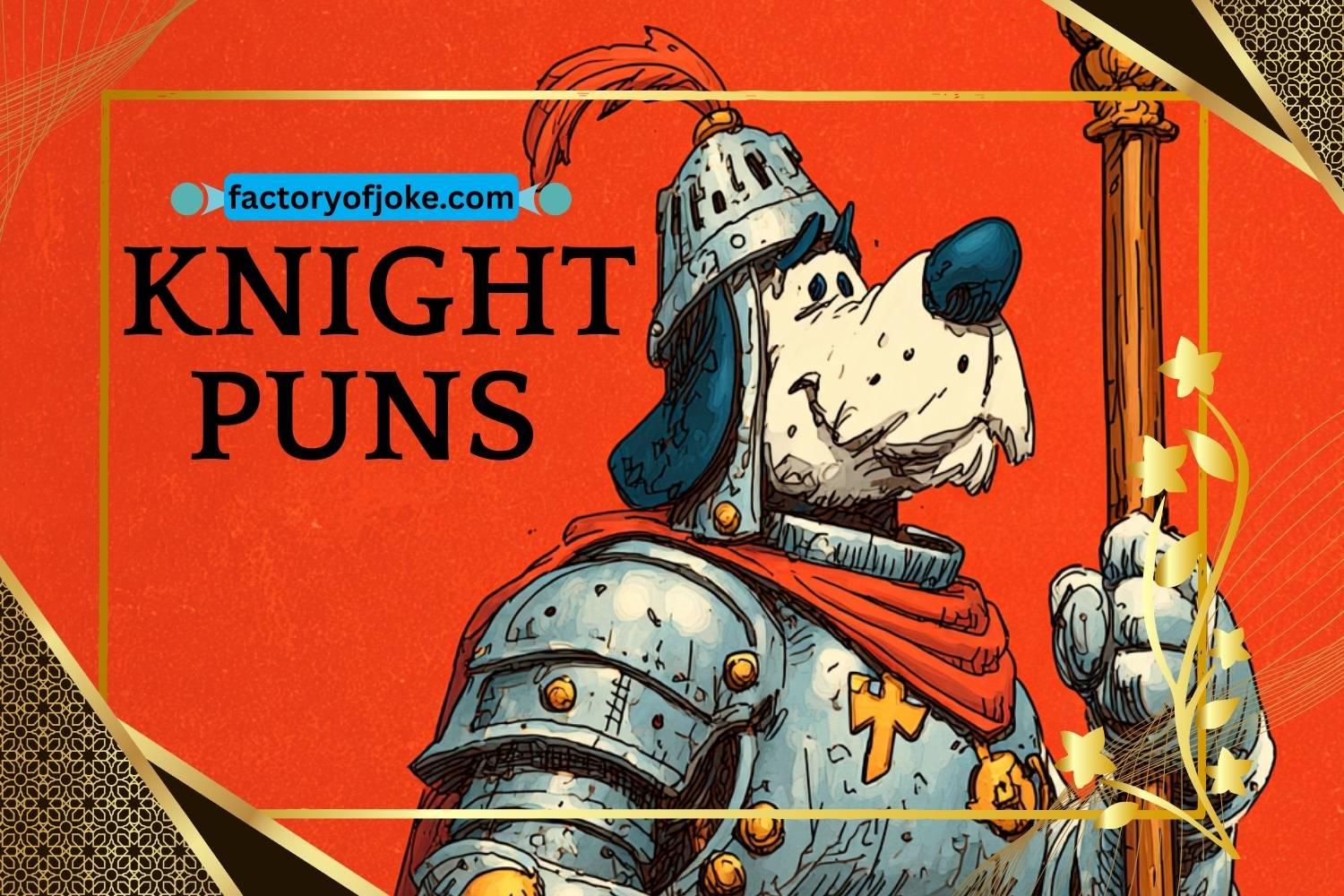 260+ Knight Puns That’ll Armor Your Mood With Laughter - factoryofjoke