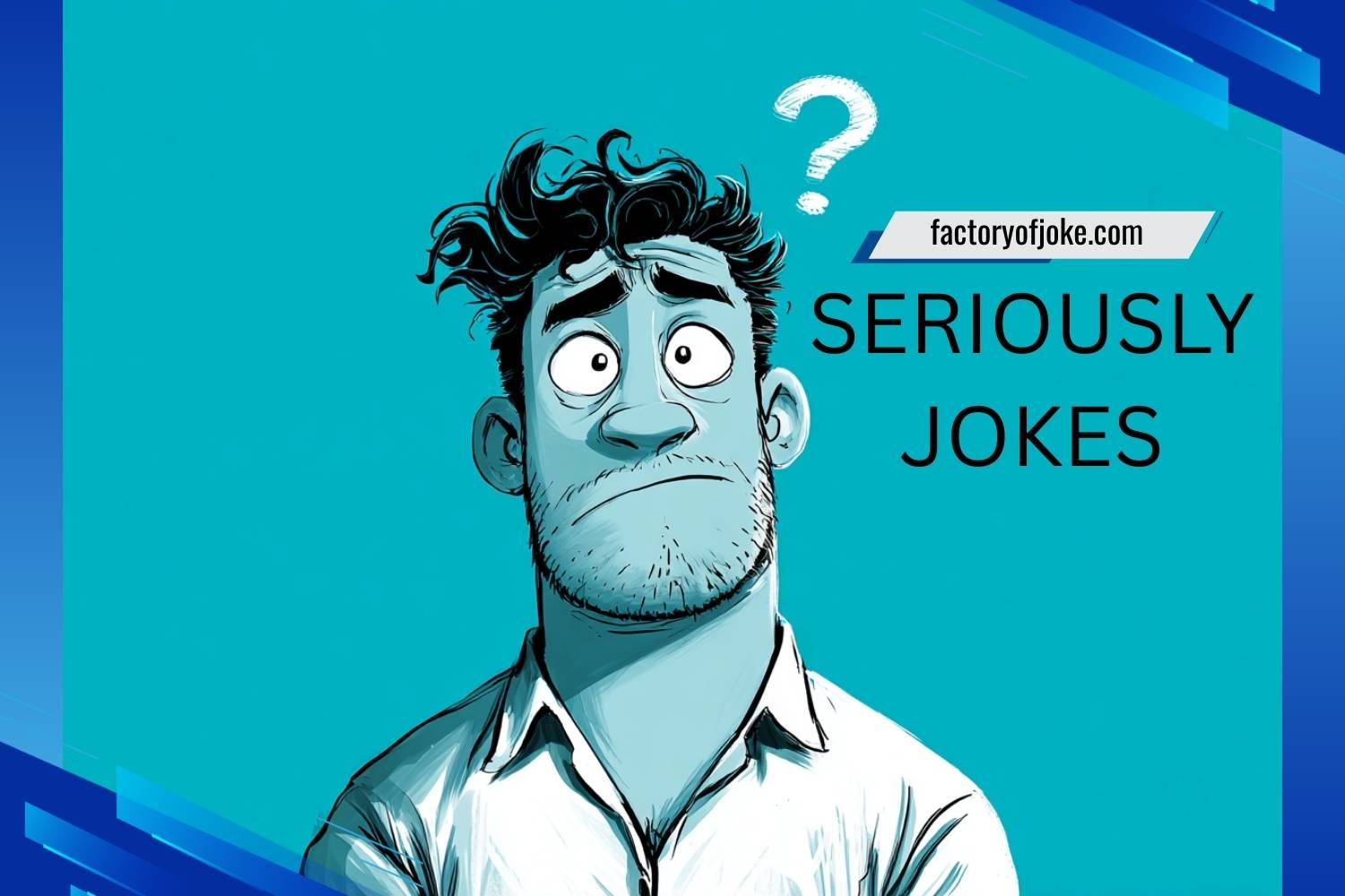 273+ Seriously Jokes That Sound Serious but Make You Laugh - factoryofjoke
