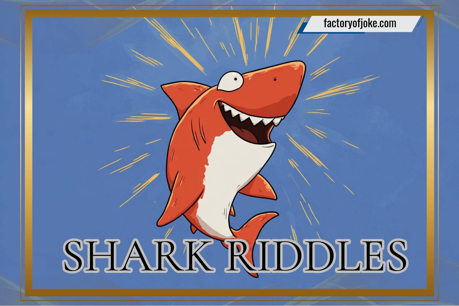 250+ Shark Riddles, Jokes, and One-Liners for Kids and Families ...